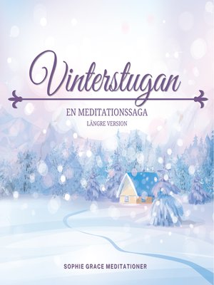 cover image of Vinterstugan. En meditationssaga. Längre version